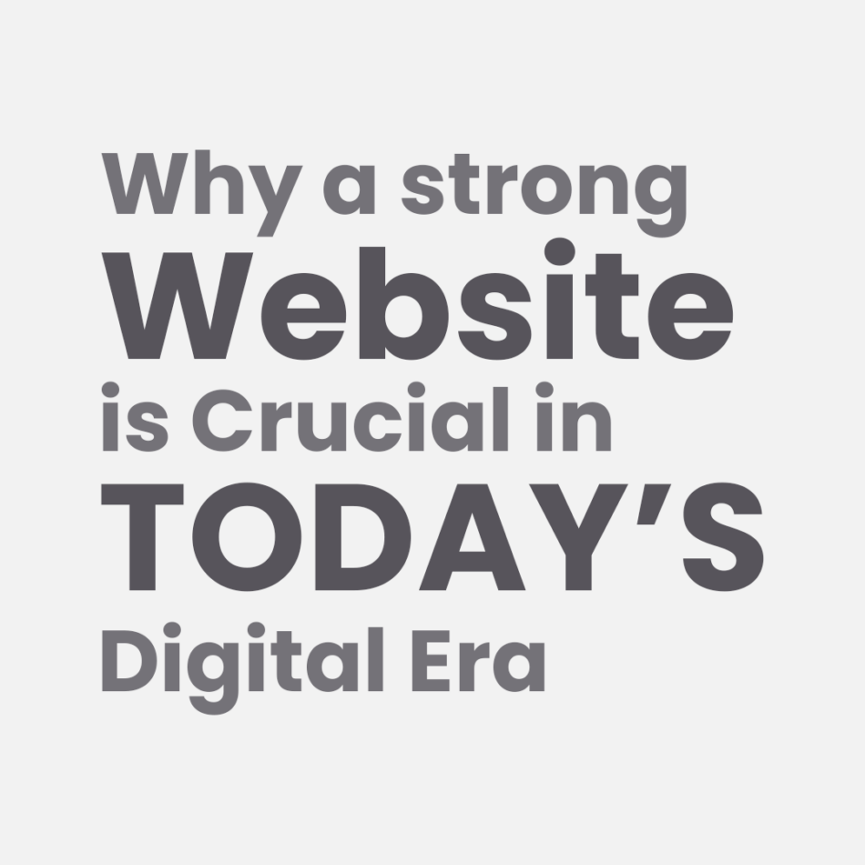 Why a Strong Website is Crucial in Today’s Digital Era?